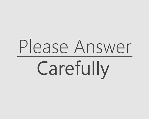 Please Answer Carefully cover: the title in plain grey letters on a light grey background, like a web form